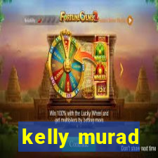 kelly murad